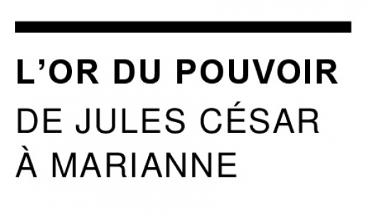 L'or du pouvoir de Jules César à Marianne